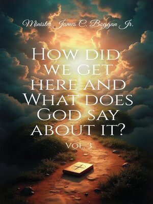 cover image of How Did We Get Here and What Does God Say About It?, Volume 3